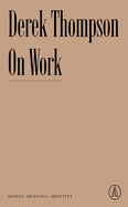 On Work: Money, Meaning, Identity