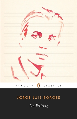 On Writing - Borges, Jorge Luis, and Levine, Suzanne Jill (Introduction by)