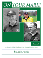 ON YOUR MARK! A Chronicle of EMU Track and Cross Country from 1967-2000: Volume 1
