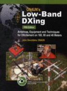 On4un's Low-Band Dxing: Antennas, Equipment, and Techniques for Dxcitement on 160, 80 and 40 Meters