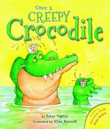Once a Creepy Crocodile - Taylor, Peter E., and Berther, Rusty