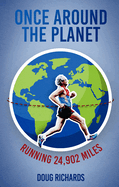 Once Around the Planet: Running 24,902 Miles