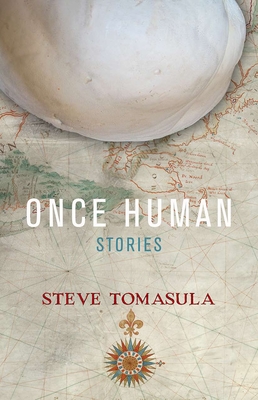 Once Human: Stories - Tomasula, Steve, Professor