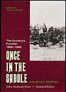 Once in the Saddle: The Cowboy's Frontier, 1866-1896