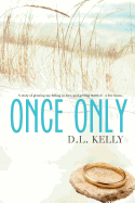 Once Only: A Story of Growing Up, Falling in Love, and Getting Married...a Few Times!