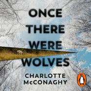 Once There Were Wolves: The instant NEW YORK TIMES bestseller