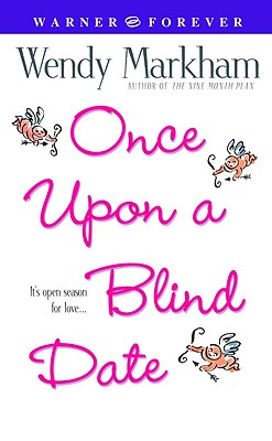 Once Upon a Blind Date - Markham, Wendy