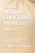 Once Upon a Christmas in Puerto Rico: A Stage Play: Spanish & English Version