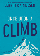 Once Upon a Climb: 5 Steps Every Dreamer Should Know