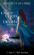 Once Upon a Death Anthology: Novella Tales of Love & Madness