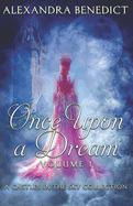 Once Upon a Dream: Volume I (A Castles in the Sky Collection)