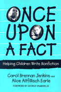 Once Upon a Fact: Helping Children Write Nonfiction