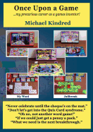 Once Upon a Game: My Precarious Career as a Games Inventor - Kindred, Michael