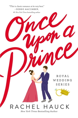 Once Upon a Prince: A Royal Happily Ever After - Hauck, Rachel