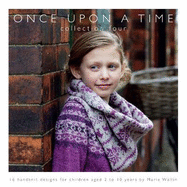 Once Upon a Time: 16 Handknit Designs for Children Aged 2 to 10 Years by Marie Wallin: Collection Four