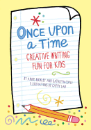 Once Upon a Time: Creative Writing Fun for Kids