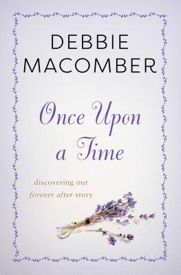 Once Upon a Time: Discovering Our Forever After Story - Macomber, Debbie