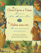 Once Upon a Time/Habia Una Vez: Traditional Latin American Tales/Cuentos Tradicionales Latinoamericanos (Bilingual English-Spanish)