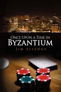 Once Upon a Time in Byzantium - Elledge, Jim