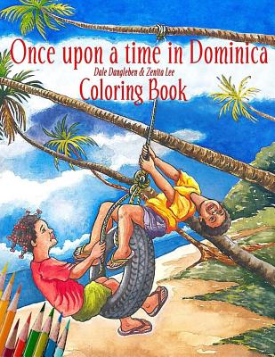 Once Upon A Time in Dominica - COLORING BOOK: Growing up in the Caribbean - Lee, Zenita, and Dangleben, Dale