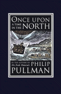 Once Upon a Time in the North: His Dark Materials - Pullman, Philip
