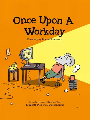 Once Upon a Workday: Encouraging Tales of Resilience - Elizabeth Pich, and Kunz, Jonathan
