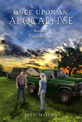Once Upon an Apocalypse: Book 2 - The Search - Motes, Jeff