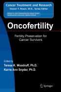 Oncofertility - Woodruff, Teresa K (Editor), and Snyder, Karrie Ann (Editor)