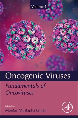 Oncogenic Viruses Volume 1: Fundamentals of Oncoviruses - Ennaji, Moulay Mustapha (Editor)