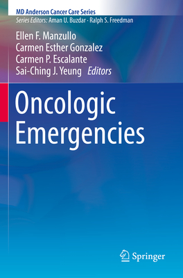 Oncologic Emergencies - Manzullo, Ellen F (Editor), and Gonzalez, Carmen Esther (Editor), and Escalante, Carmen P (Editor)