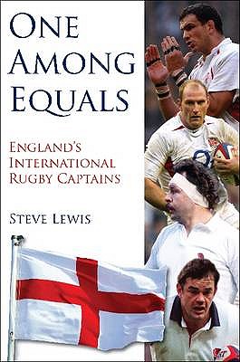 One Among Equals: England's International Rugby Captains - Lewis, Steve