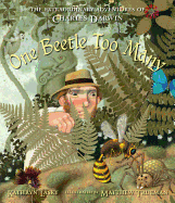 One Beetle Too Many: The Extraordinary Adventures of Charles Darwin