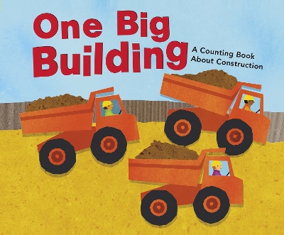 One Big Building: A Counting Book About Construction - Dahl, Michael