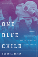 One Blue Child: Asthma, Responsibility, and the Politics of Global Health