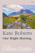 One Bright Morning. Kate Roberts