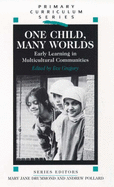 One Child, Many Worlds: Early Learning in Multicultural Communities - Gregory, Eve, Professor (Editor)