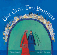 One City, Two Brothers - Smith, Chris, and Fronty, Aurelia (Illustrator)