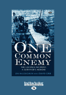 One Common Enemy: The Laconia incident: A survivor's memoir
