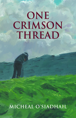 One Crimson Thread - O'Siadhail, Micheal