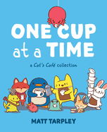 One Cup at a Time: A Cat's Caf Collection