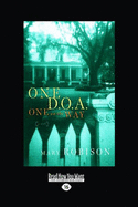 One D.O.A., One on the Way: [A Novel] (Easyread Large Edition)