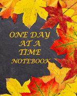 One Day at a Time Notebook: With Sayings To Inspire At The Top Of Each Page