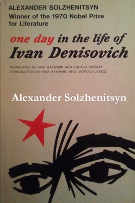 One Day in the Life of Ivan Denisovich - Solzhenitsyn, Aleksandr Isaevich, and Hingley, Ronald (Translated by), and Hayward, Max (Translated by)