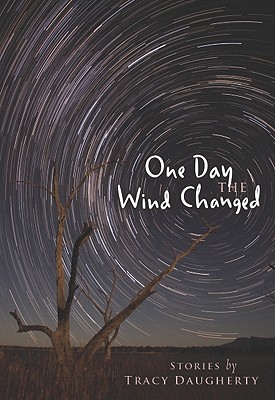 One Day the Wind Changed - Daugherty, Tracy