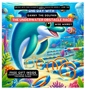 One Day With Danny the Dolphin: The Underwater Obstacle Race