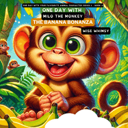 One Day with Milo the Monkey: The Banana Bonanza