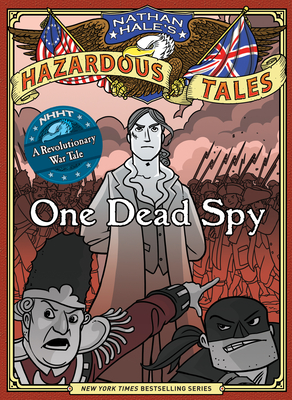 One Dead Spy (Nathan Hale's Hazardous Tales #1): A Revolutionary War Tale - Hale, Nathan