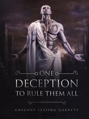 One Deception to Rule Them All - Garrett, Gregory Lessing