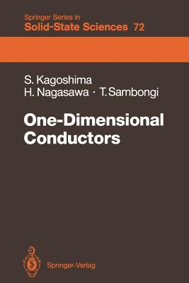 One-Dimensional Conductors - Kagoshima, Seiichi, and Nagasawa, Hiroshi, and Sambongi, Takashi