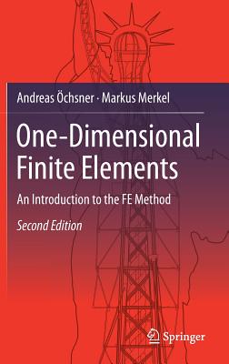 One-Dimensional Finite Elements: An Introduction to the Fe Method - chsner, Andreas, and Merkel, Markus